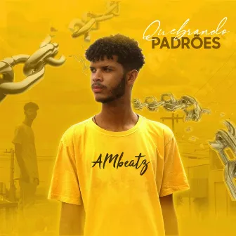 Quebrando Padrões by AMbeatz