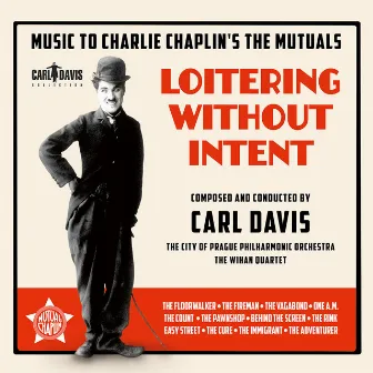 Loitering Without Intent: Music to Charlie Chaplin's The Mutuals by Unknown Artist