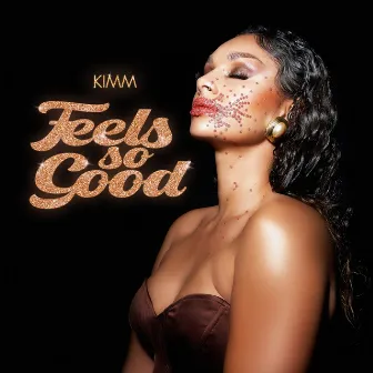 Feels So Good by KIMM