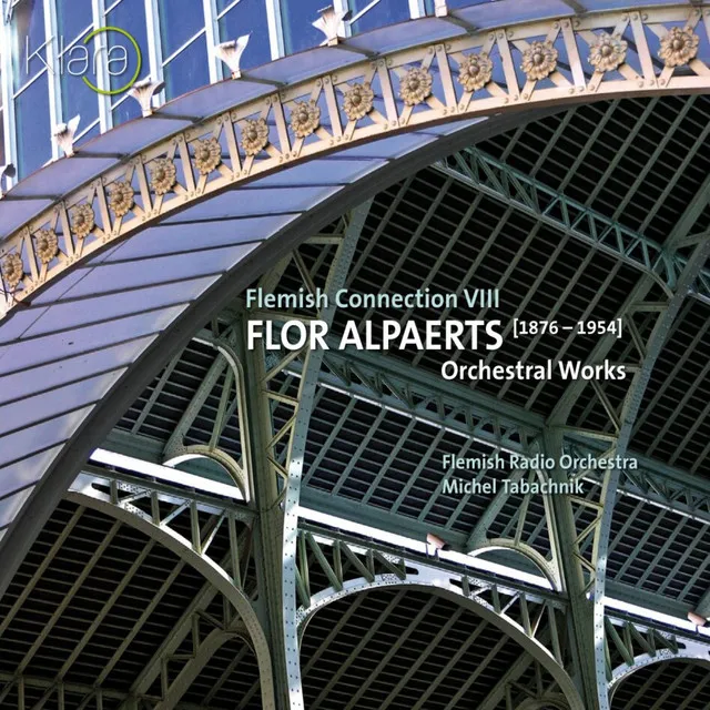 Flor Alpaerts: Orchestral Works (Flemish Connection VIII) [VRT Muziek Edition]