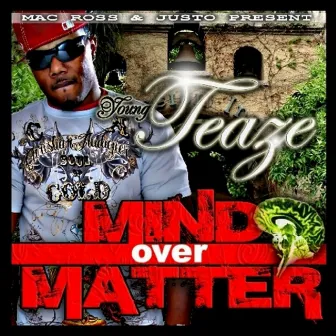 Mind Over Matter by Young Teaze