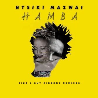 Hamba (Sizz & Guy Gibbons Remixes) by Ntsiki Mazwai