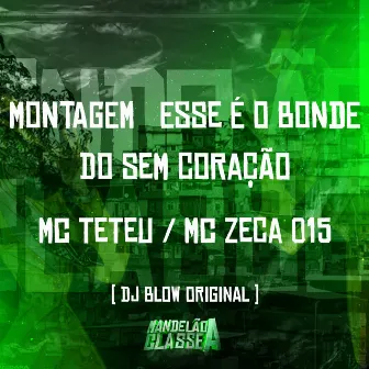 Montagem Esse É o Bonde do Sem Coração by MC ZECA 015