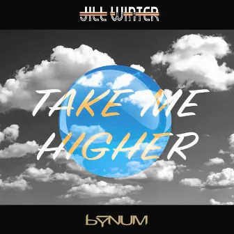 Take Me Higher by Bynum