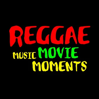 Reggae Music Movie Moments by Movie Soundtrack All Stars