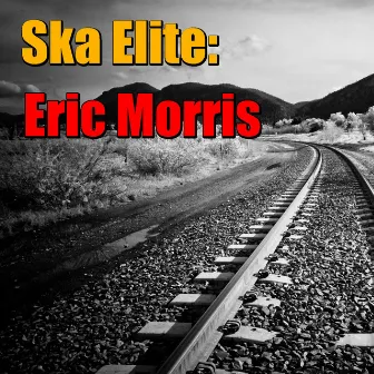 Ska Elite: Eric Morris by Eric Morris