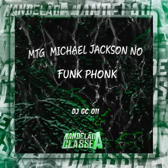 Mtg Michael Jackson no Funk Phonk by DJ GC 011