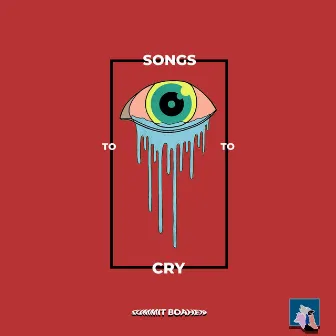 Songs to Cry to by Summit Boahen