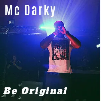 Be Original by Mc Darky