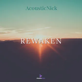 Rewaken by AcousticNick