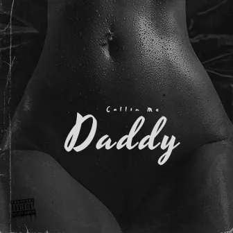 Callin Me Daddy by Chilla