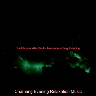 Backdrop for After Work - Atmospheric Easy Listening by Charming Evening Relaxation Music