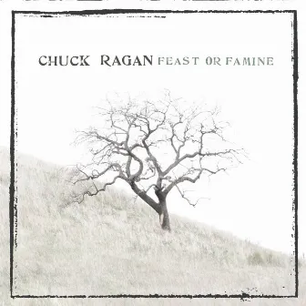 Feast or Famine by Chuck Ragan