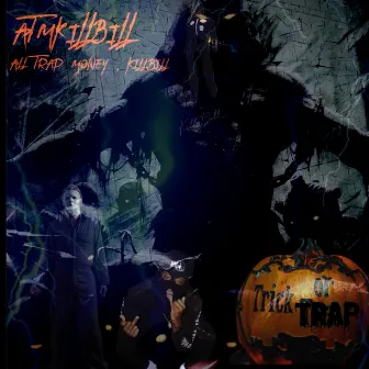 Trick Or Trap (Halloween EP) by Atmkillbill