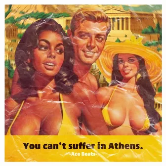 You Can't Suffer in Athens by Ace Beats