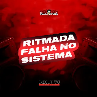 Ritmada Falha no Sistema by DJ GL MALOKA