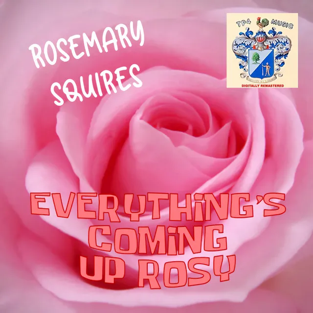 Everything's Coming Up Rosy