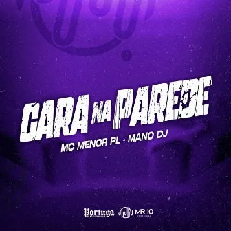 CARA NA PAREDE by MC Menor PL