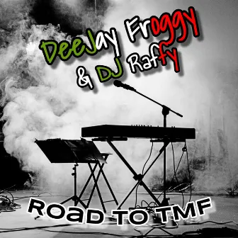 Road to T.M.F. by DJ Raffy