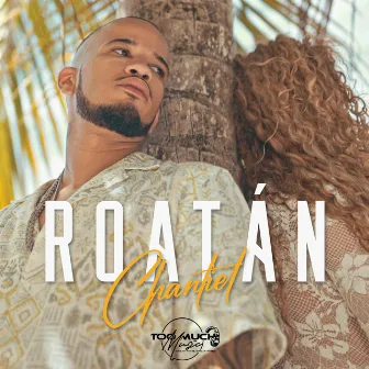 Roatan by Chantiel