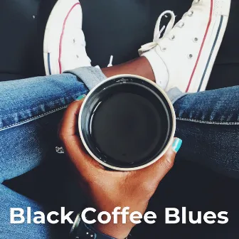 Black Coffee Blues by Chill Coffeehouse Drip