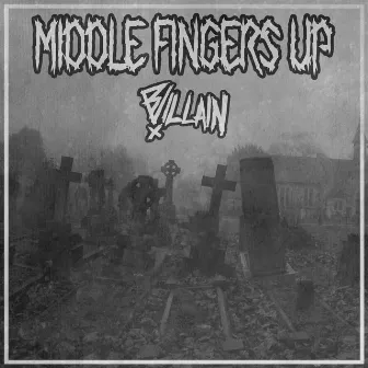 Middle Fingers Up by B-Villain