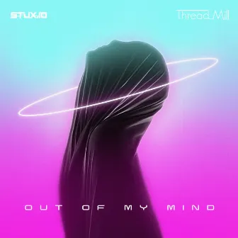 Out Of My Mind by Stux.Io