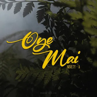 Oye Mai by Ninety A