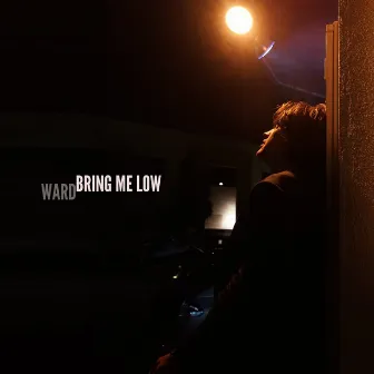 Bring Me Low by Ward