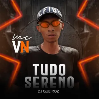 Tudo Sereno by Mc VN