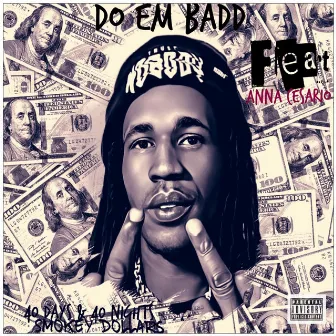 DO EM BADD by Smokey Dollars