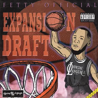 Expansion Draft by Fetty Official