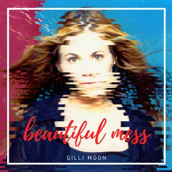 Beautiful Mess, Vol. 1 by Gilli Moon