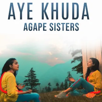 Aye Khuda by Agape Sisters