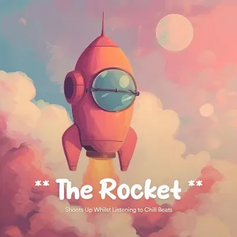 The Rocket Shoots Up Whilst Listening to Chill Beats by DreamHop