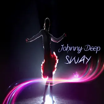 Sway by Johnny Deep