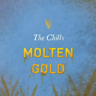 Molten Gold by The Chills