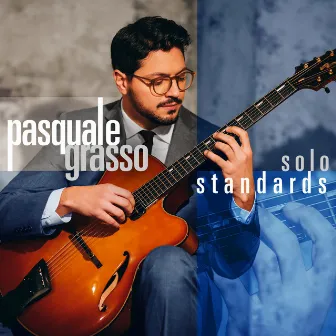 Solo Standards by Pasquale Grasso