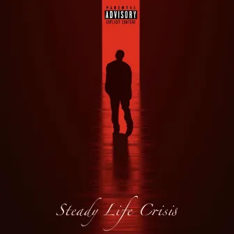 Steady Life Crisis by SLC.Drako