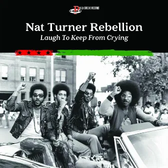 Laugh To Keep From Crying by Nat Turner Rebellion