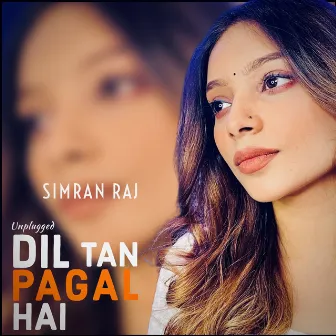 Dil Tan Pagal Hai by Onkaar Harman