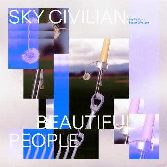 Beautiful People by Sky Civilian