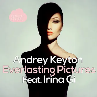 Everlasting Pictures by Andrey Keyton