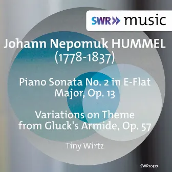 Hummel: Piano Sonata No. 2 & Variations on Theme from Gluck's Armide by Tiny Wirtz