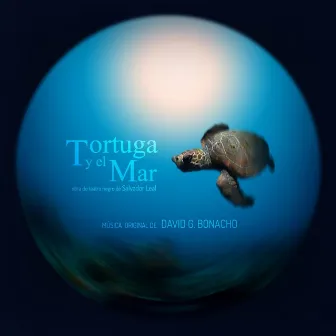 Tortuga y el Mar (Música Original de la Obra Teatral) by David G. Bonacho