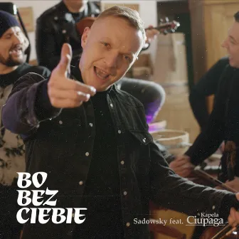 Bo bez Ciebie by Sadowsky