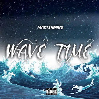 Wave Time by Mastermind