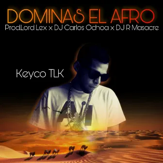 Dominas El Afro x Keyco TLK by KeycoTLK