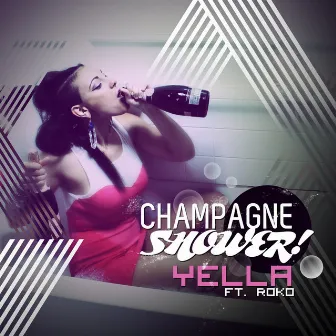 Champagne Shower by Yella