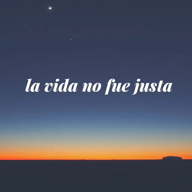 La Vida No Fue Justa